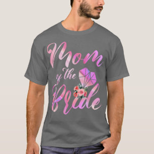 Mom Of The Bride Wedding Gift For Mother From Brid T-Shirt