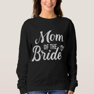 Mom of the bride wedding sweatshirt