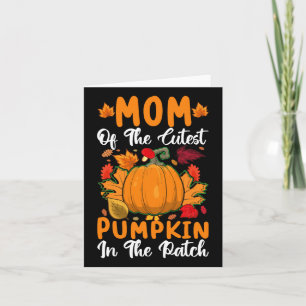 Mom Of The Cutest Pumpkin In The Patch Pumpkin Hal Card
