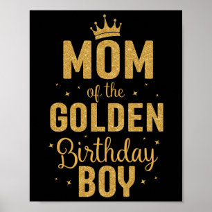 Mom Of The Golden Birthday Boy Family Matching Poster