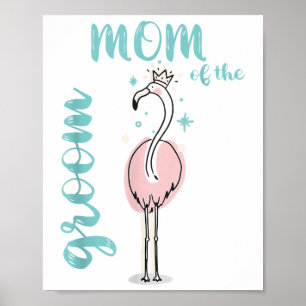Mom Of The Groom Flamingo Outfit Wedding Matching Poster