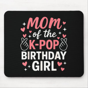 Mom Of The K P Birthday Girl Korean P Lovers Girls Mouse Pad