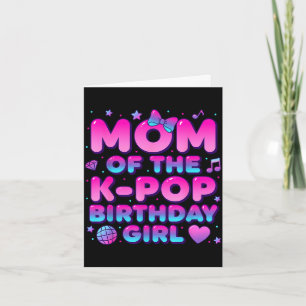 Mom of the k pop birthday girl korean music lovers card