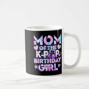 Mom of the k-pop birthday girl mommy mother coffee mug