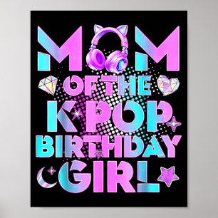 Mom of the k-pop birthday girls korean music lover poster