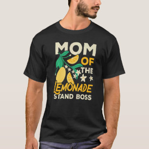 Mom Of The Lemonade Stand Boss Lemon Fruit Bevera T-Shirt