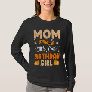 Mom of The Little Cutie Birthday Girl Sweet One Or T-Shirt