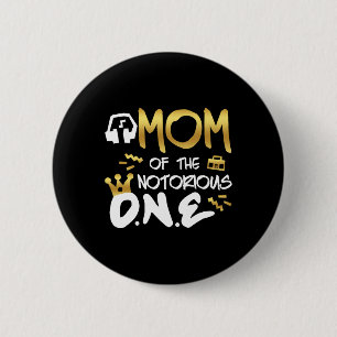 Mom Of The Notorious One Old School 1st Hip Hop Bi 2 Inch Round Button