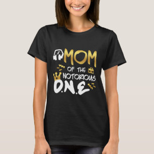 Mom Of The Notorious One Old School 1st Hip Hop Bi T-Shirt