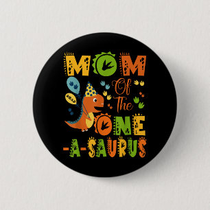 Mom Of The One-a-saurus 1st Birthday Dinosaur Part 2 Inch Round Button