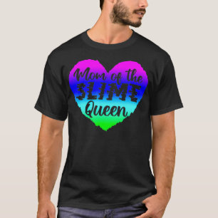 Mom Of The Slime Queen T-Shirt