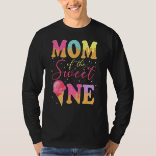 Mom Of The Sweet One Birthday Ice Cream Sweetie G T-Shirt