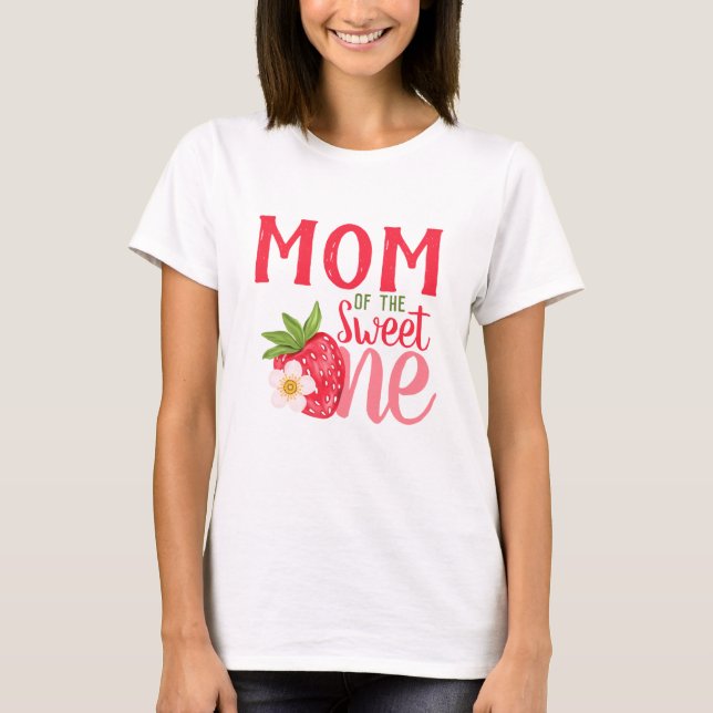 Mom Of The Sweet One Strawberry 1st birthday Party T-Shirt (Front)