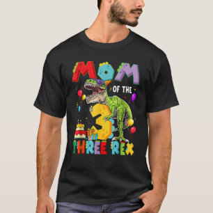 Mom Of The Three Rex 3Rd Birthday Boy Dinosaur T R T-Shirt