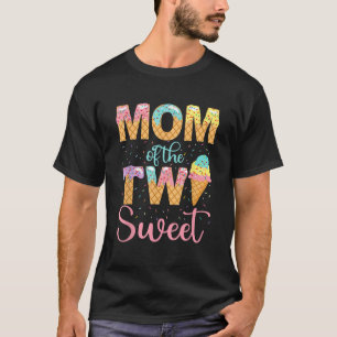 Mom of the Two Sweet Birthday Girl Ice Cream 2nd T-Shirt