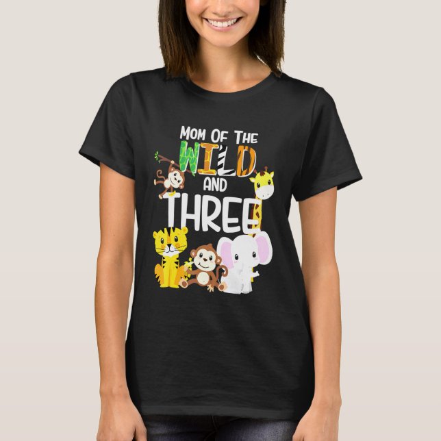 Mom Of The Wild And Three Zoo Theme Birthday Safar T-Shirt (Front)