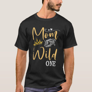 Mom of the Wild One Baby Boys Girls Birthday Mommy T-Shirt
