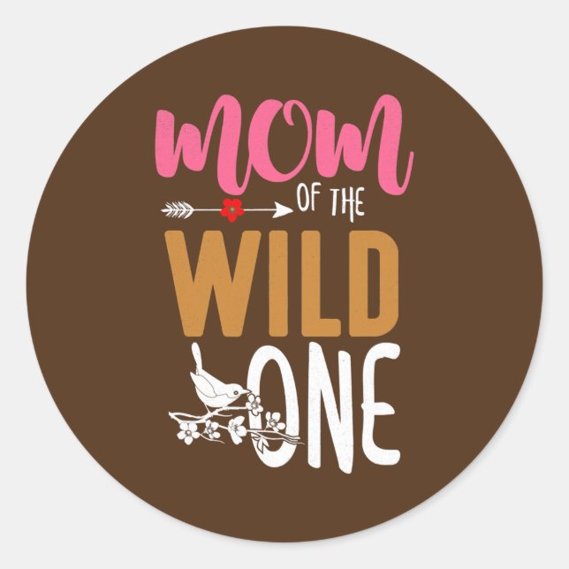 Mom of the Wild One Mother's Day Momma Mama  Classic Round Sticker (Front)