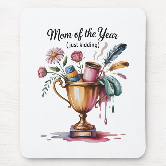 Mom Of The Year (Just Kidding) Mouse Pad (Front)