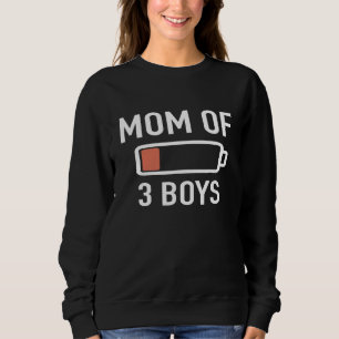Mom Of Three Boys Battery Empty Mum With 3 Sons Ba Sweatshirt