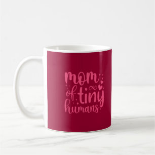 Mom of Tiny Humans Funny Coffee Mug For Mom