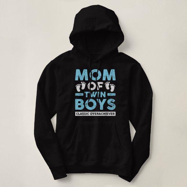 Mom Of Twin Boys Classic Overachiever Twin Mom Twi Hoodie (Design Front)