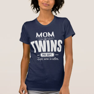 Mom Of Twins Pro Dept. Super Mom In Action T-Shirt