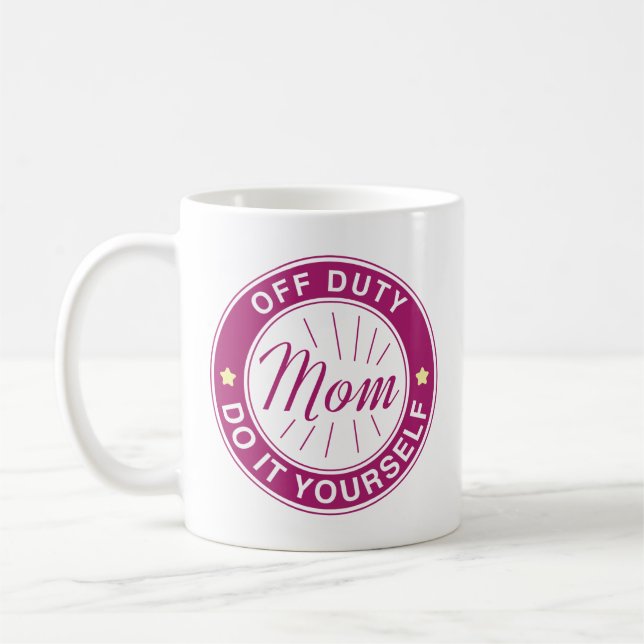 Mom Off Duty Coffee Mug (Left)