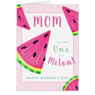 Mom One in a Melon Watermelon Mother's Day Card