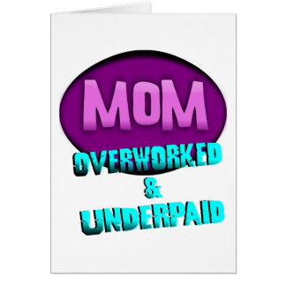 Mom, Overworked & Underpaid, With Oval
