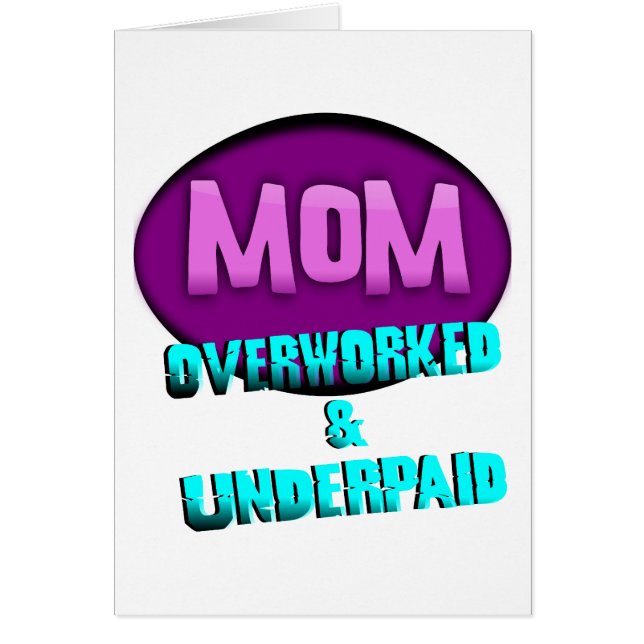 Mom, Overworked & Underpaid, With Oval (Front)
