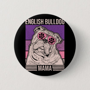 Mom Pet Owner Animal Lover Outfit English Bulldog 2 Inch Round Button