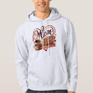 Mom — Powered by Love, Fuelled by Coffee Hoodie