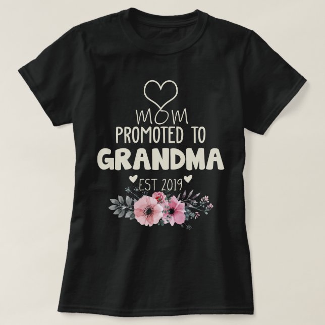 Mom Promoted to grandma est 2019 T-Shirt (Design Front)