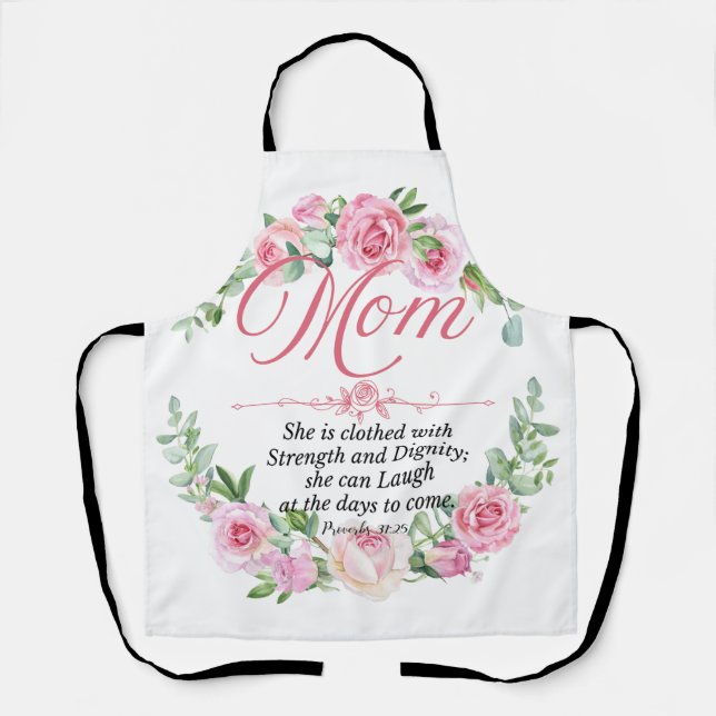 Mom - Proverbs 31:25 Mother's Day Bible Verse Rose Apron (Front)