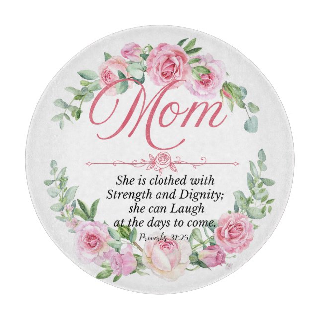 Mom - Proverbs 31:25 Mother's Day Bible Verse Rose Cutting Board (Front)