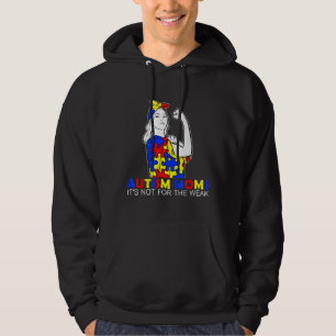 Mom Puzzle Autism Child It S Not For The Weak Awar Hoodie