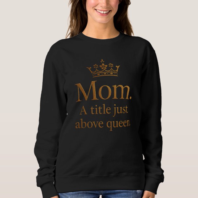 Mom queen crown design sweatshirt (Front)