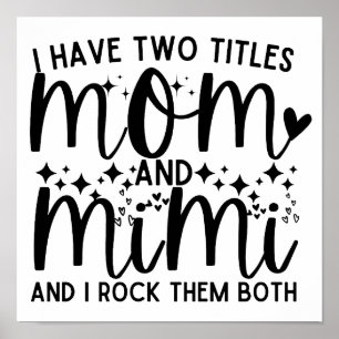 Mom Quote Saying I Have Two Titles Mom And Mimi Poster