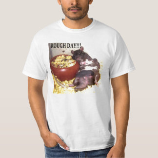 MOM RAT ROUGH DAY!!!!! T-Shirt