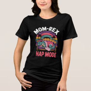 Mom-Rex Nap Mode – Funny Relaxing Dinosaur Mother Tri-Blend Shirt