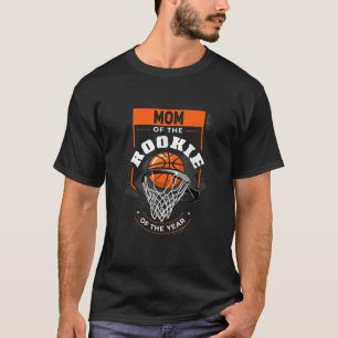 Mom Rookie of the Year Basketball Mom of the Rooki T-Shirt
