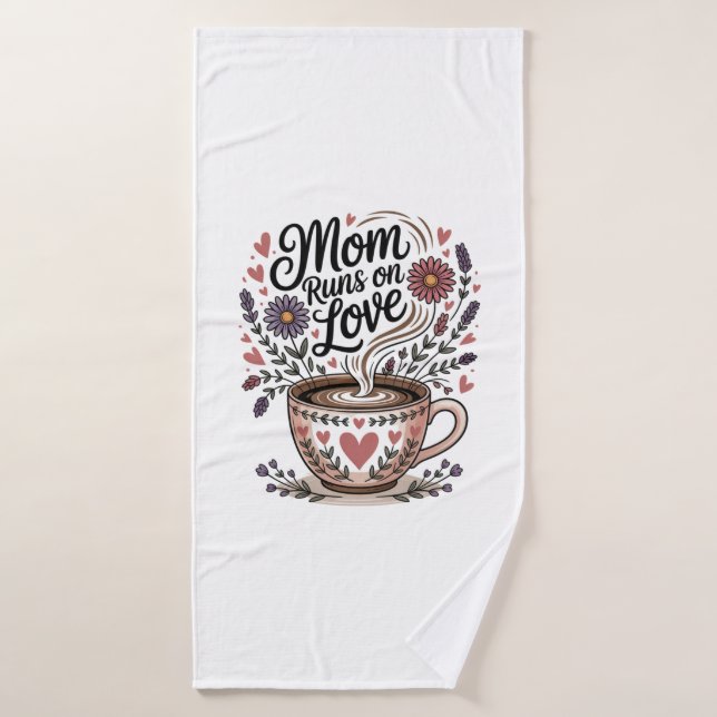 Mom Runs On Love (Serviette de bain)