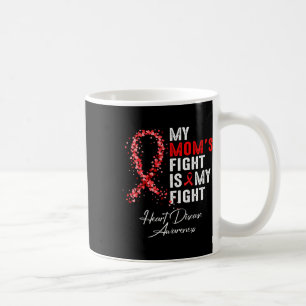 Mom&#';s Fight Is My Fight Heart Disease Awareness Coffee Mug