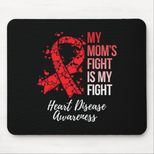 Mom’s Fight Is My Fight Heart Disease Awareness Mouse Pad