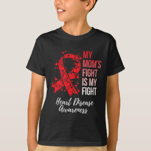 Mom’s Fight Is My Fight Heart Disease Awareness  T-Shirt