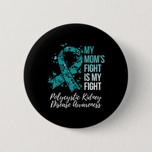 Mom’s Fight My Fight Polycystic Kidney Disease Awa 2 Inch Round Button