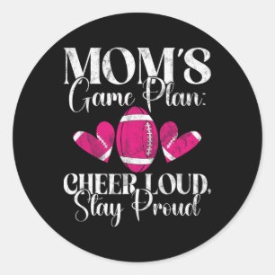 Mom’s Game Plan Cheer Loud Stay Proud Football Mom Classic Round Sticker
