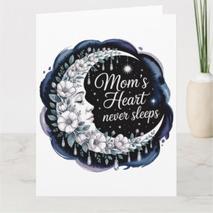 Mom’s Heart Never Sleeps Card