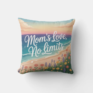 Mom’s Love, No Limits Throw Pillow